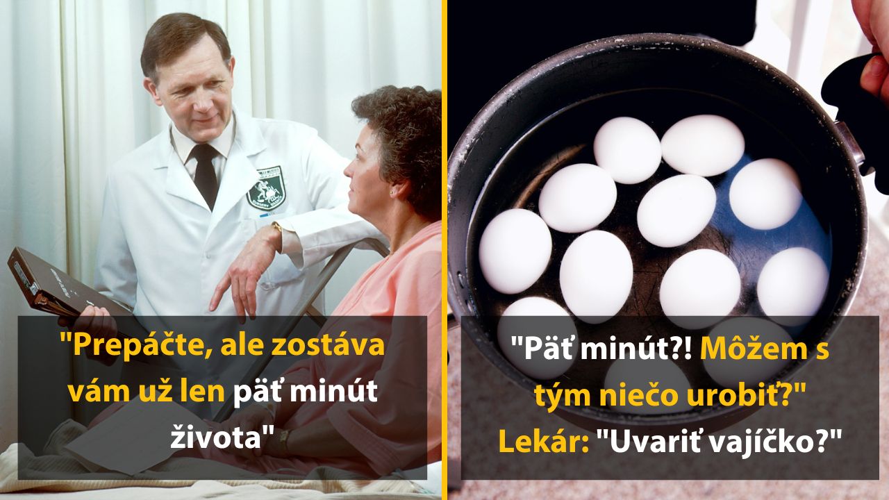 Lekár oznamuje pacientke zostávajúcich päť minút života, druhý obrázok zobrazuje vtip s varením vajíčok.