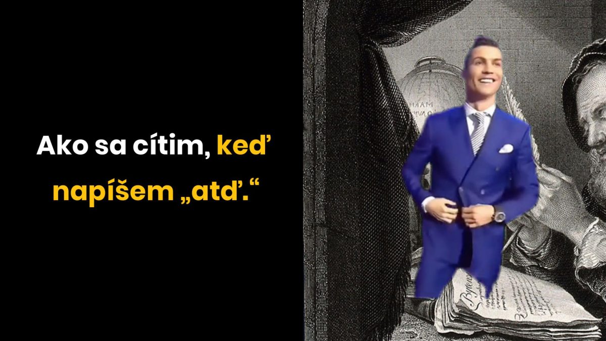 Text: Ako sa cítim, keď napíšem 'atď.', muž v modrom obleku, historické pozadie.