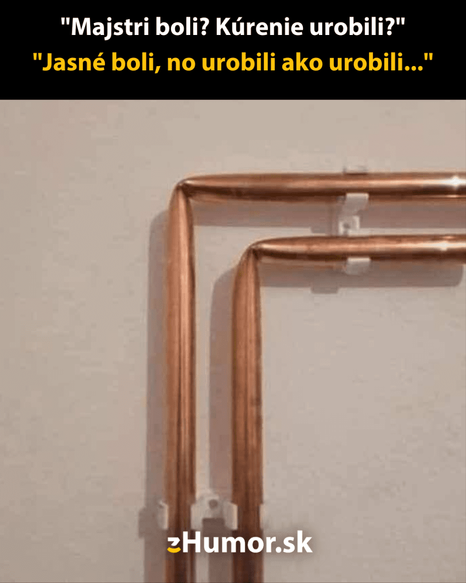 Krivo nainštalované medené potrubie na stene ako nevydarené kúrenárske dielo s vtipným komentárom.