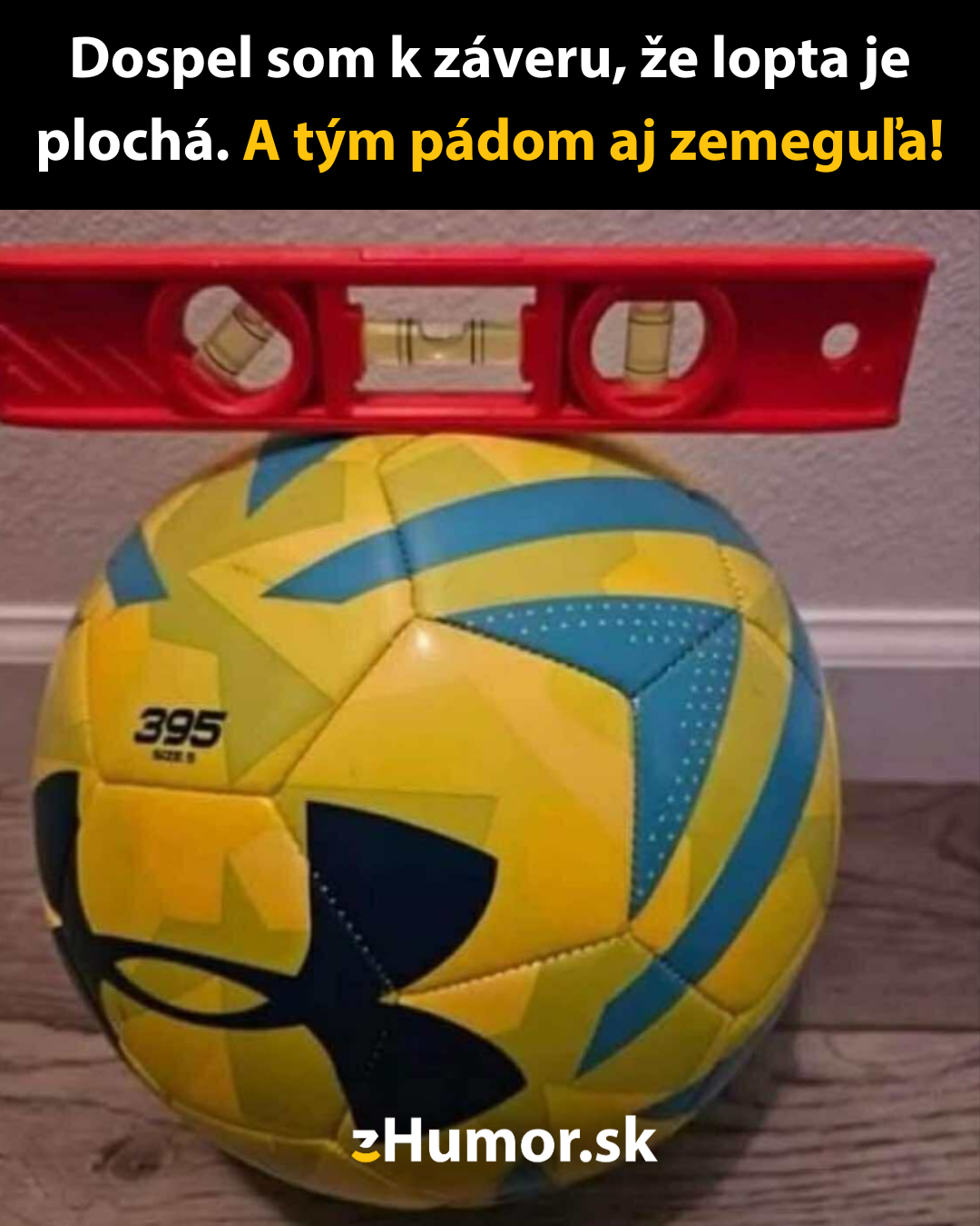 Lopta s vodováhou: vtipné zamyslenie o tvare Zeme s nadhľadom na matematickú presnosť tejto nerovnosti.