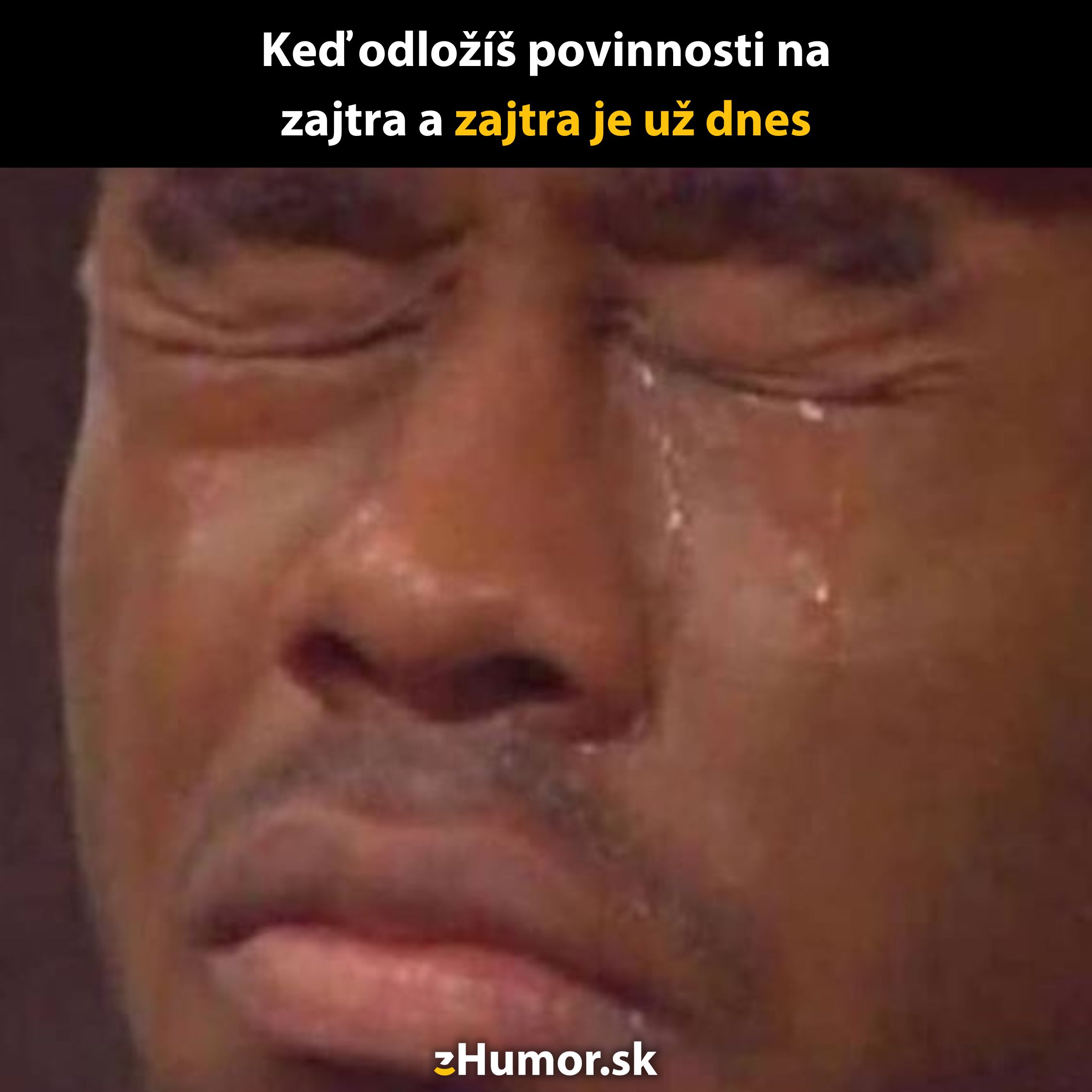Muž plače, keď si uvedomí, že odložil úlohy na zajtra, ale zajtra je už dnes.