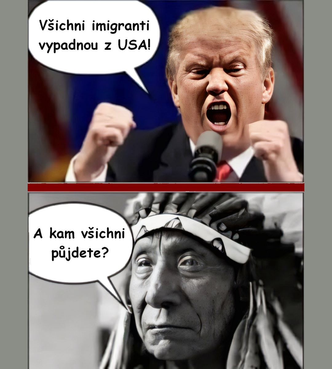 Prezident vykrikuje proti imigrantom; pôvodný obyvateľ reaguje otázkou o návrate ľudí. Satirický komiks o imigrácii v USA.