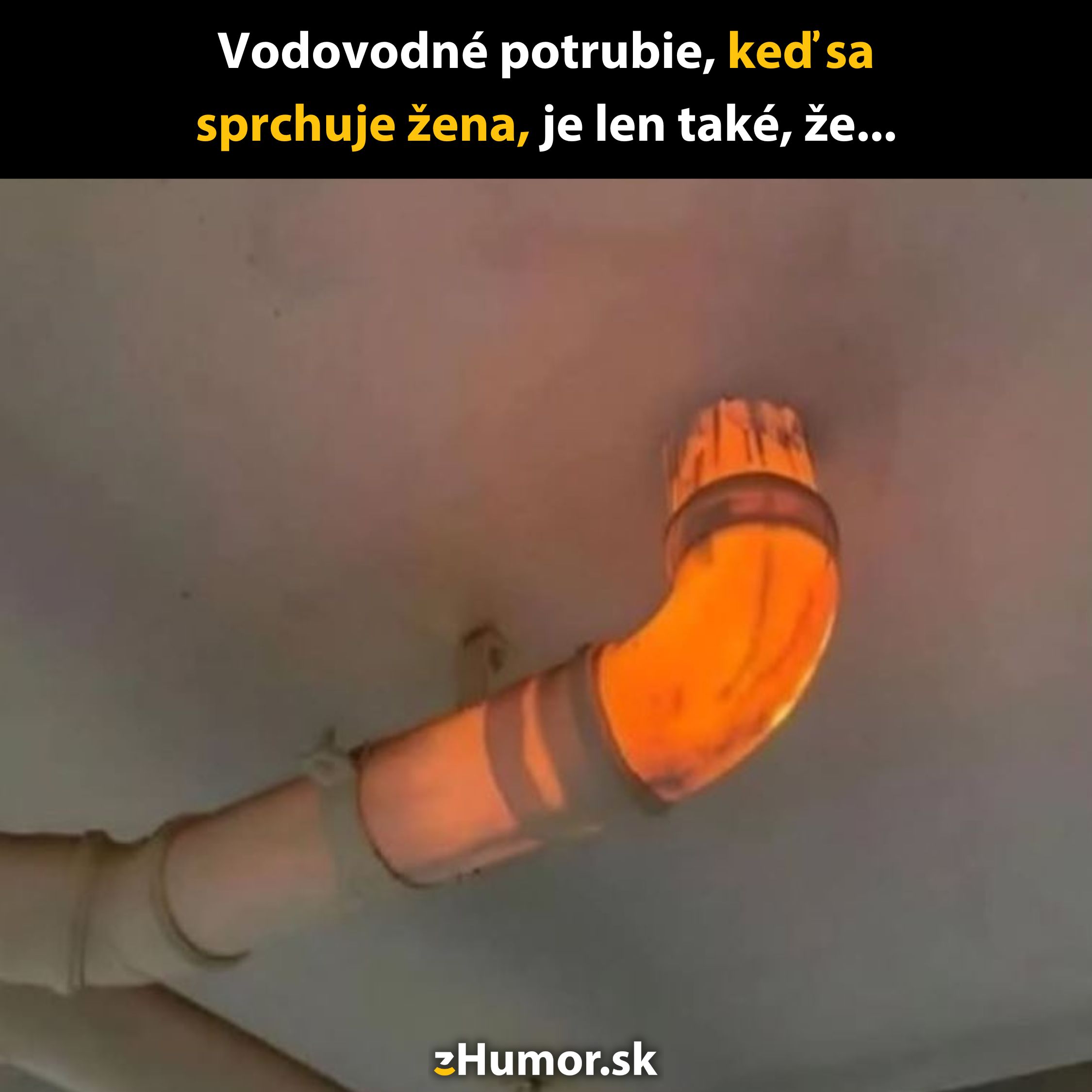 Oranžovo žiariace vodovodné potrubie ilustruje vtipnú úvahu o sprche pre ženy.