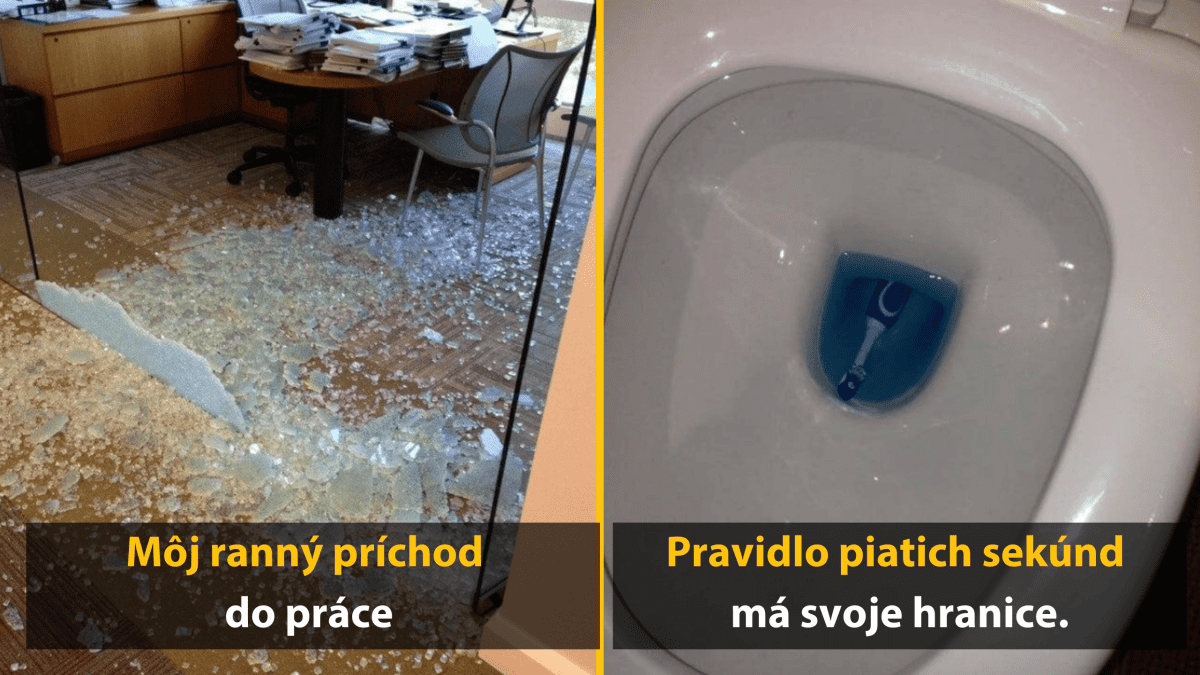 Kancelária so sklenenými črepinami na zemi; zubná kefka spadla do záchodu. Humoristické porovnanie zlých dní.