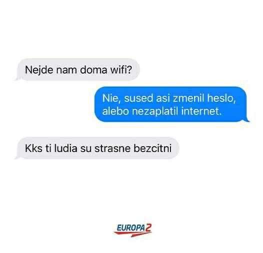 Vtipný text o probléme s WiFi: Nejde nám doma wifi? Nie, sused zmenil heslo alebo nezaplatil. Pochádzajúci z Europa 2.