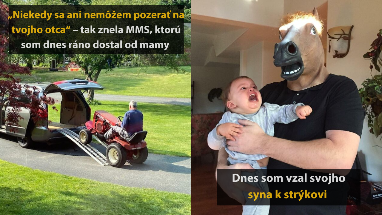 Muž na kosačke a muž s konskou maskou drží vystrašené dieťa. Text s vtipnou poznámkou od mamy.