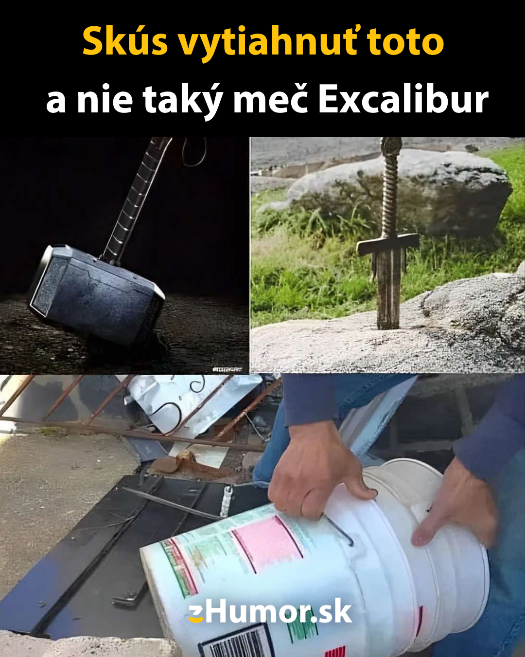 Meme s humornou výzvou: Skús vytiahnuť Mjolnir alebo Excalibur namiesto ťažkého vedra zo zeme.