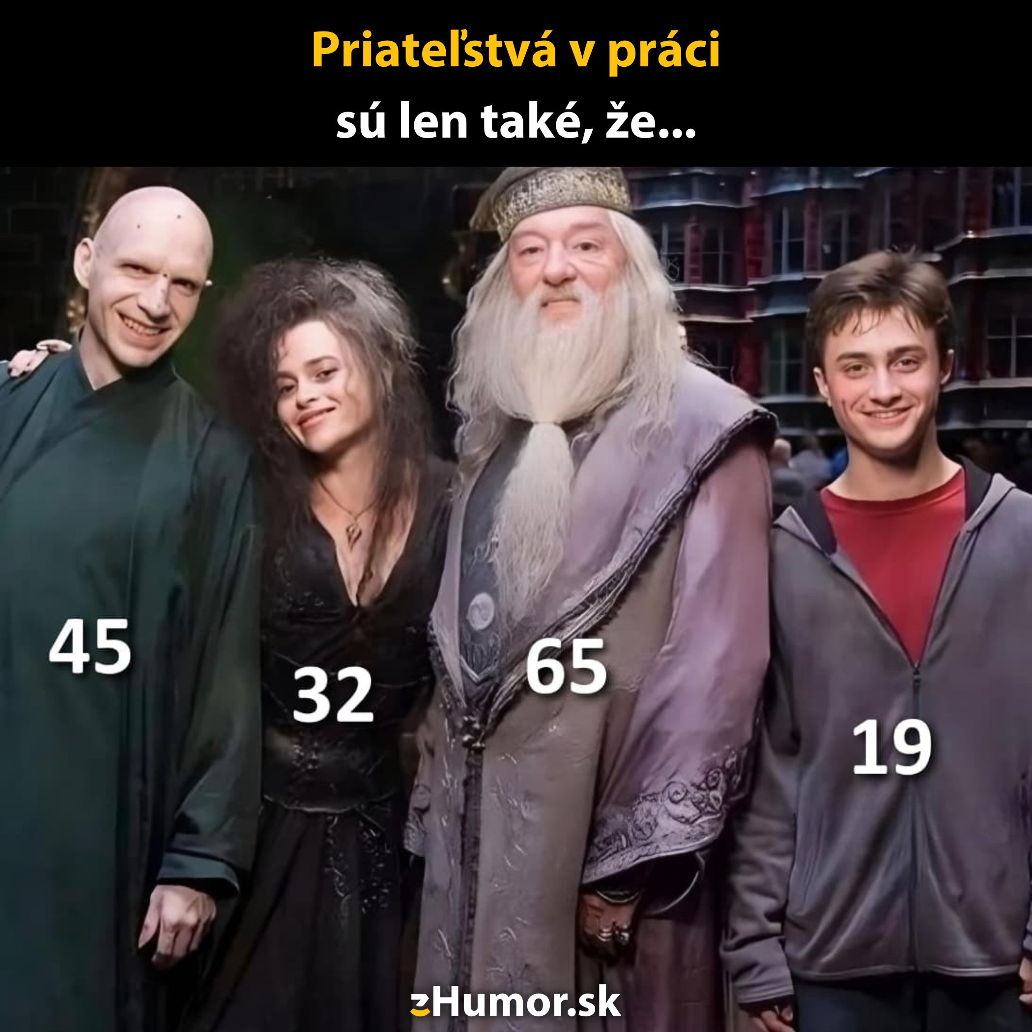 Postavy z filmu stoja spolu, označené rozdielnymi vekmi, s nápisom Priateľstvá v práci sú len také, že....
