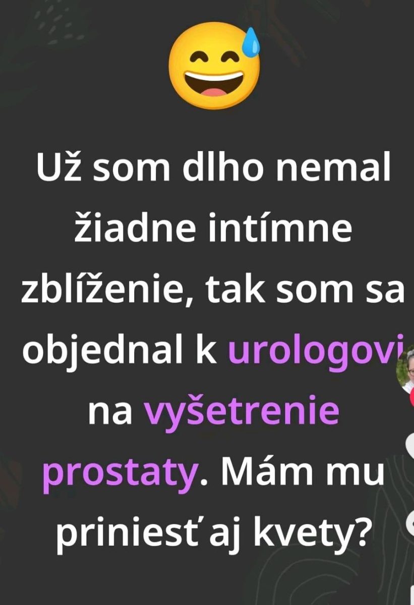 Emoji tvár s potením a text o návšteve urológa na vyšetrenie prostaty s humorným dotazom na kvetiny.