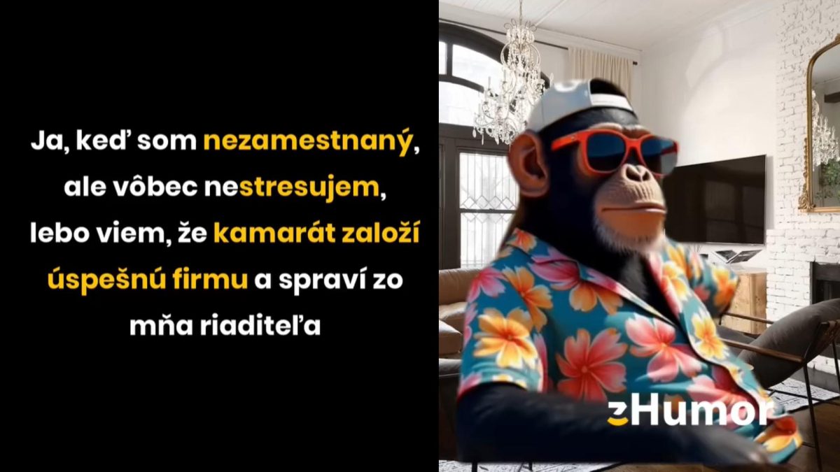 Opice v kvetinovej košeli a okuliaroch relaxuje na gauči, vedľa vtipný text o nezamestnanosti a dôvere v priateľa.