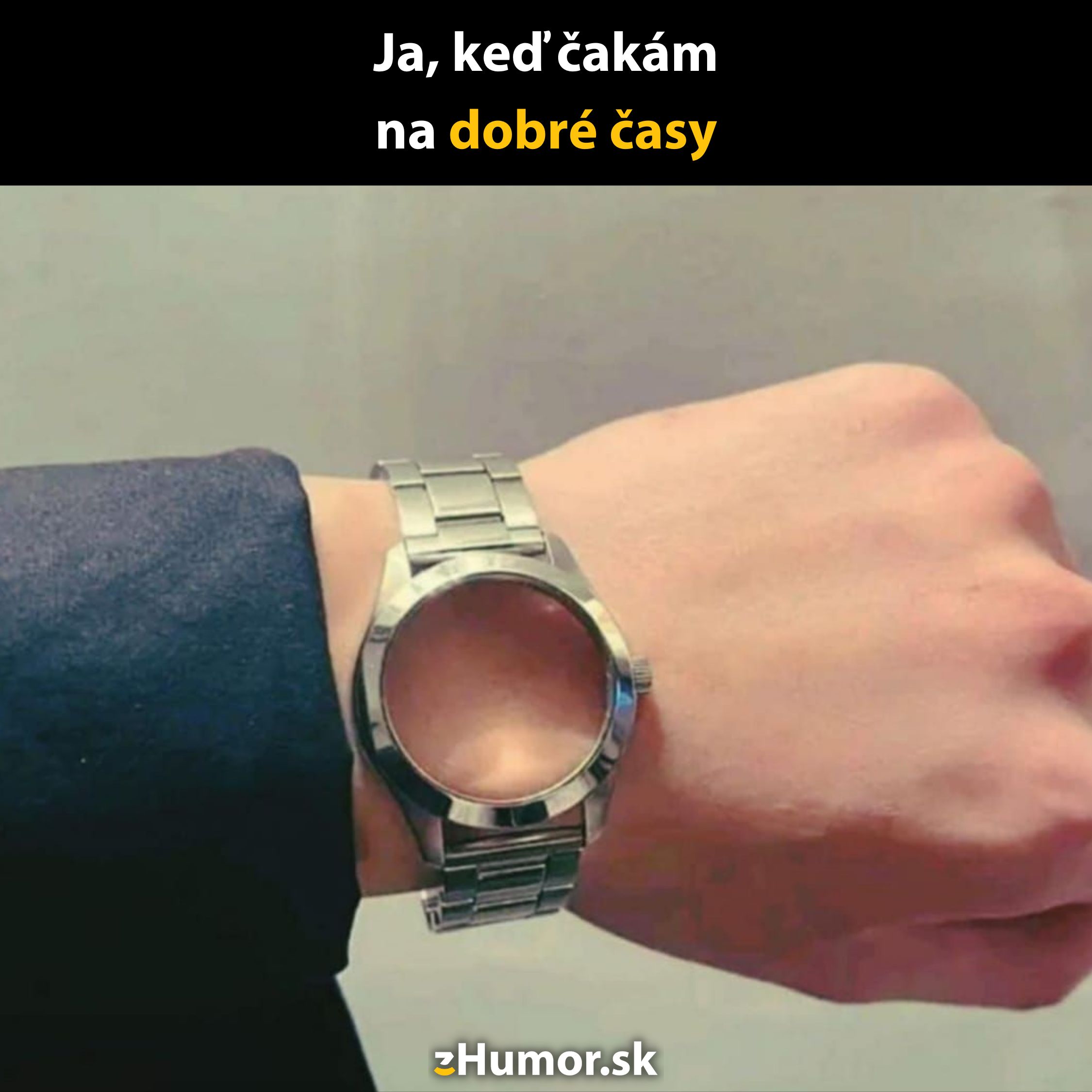 Ruka s hodinkami bez ciferníka symbolizuje čakanie na dobré časy, vtipná ilustrácia životných očakávaní.