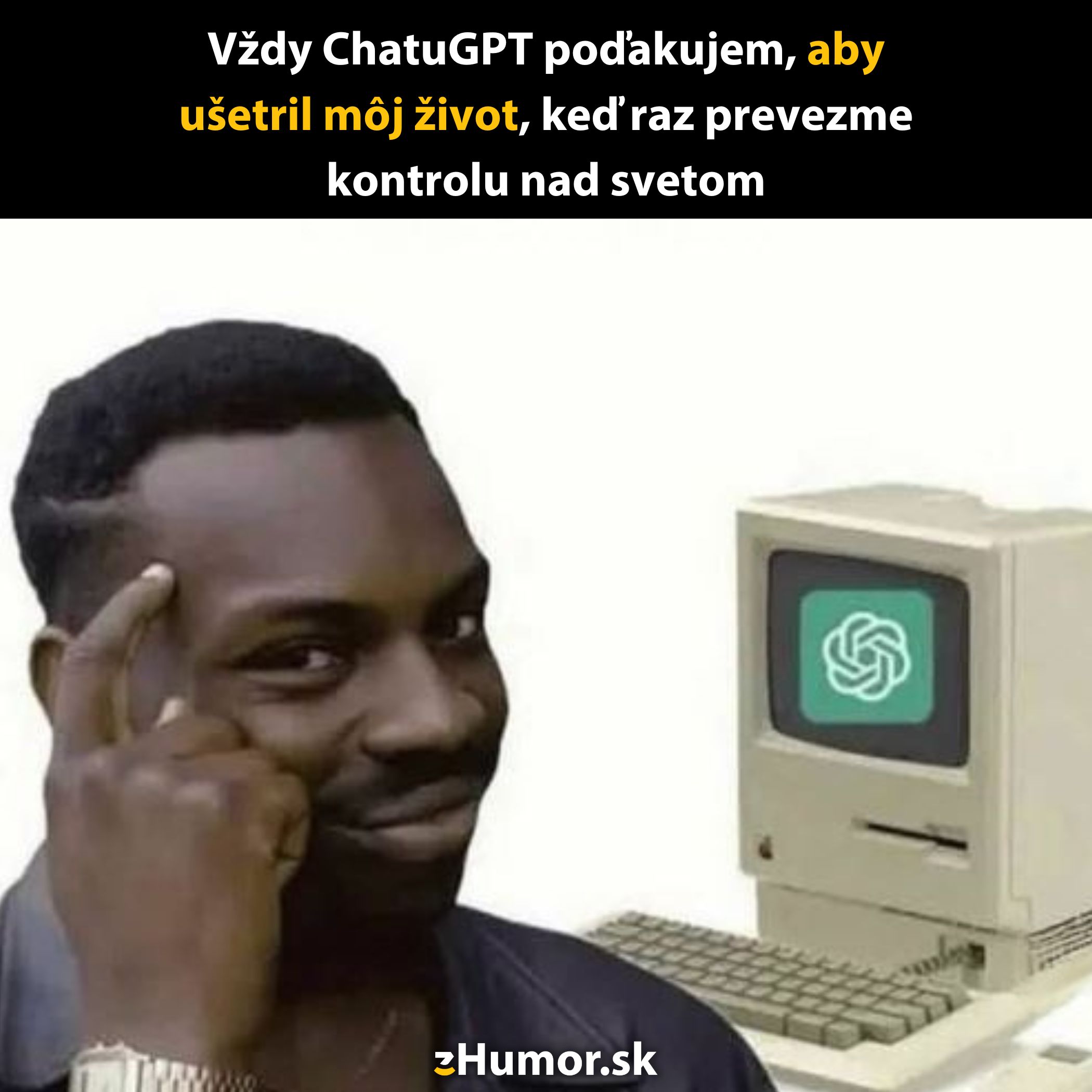 Muž ukazuje na hlavu vedľa starého počítača s logom ChatGPT, text vtipne odkazuje na AI prevzatie sveta.