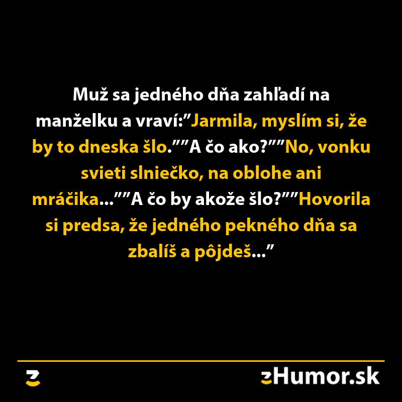 Vtipný text o manželskej konverzácii, muž navrhuje ideálny deň na odchod.