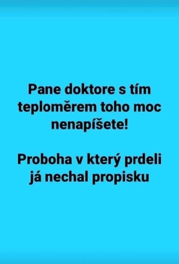 Text na modrom pozadí: Pane doktore s tým teplomerom toho moc nenapíšete! Proboha, kde som nechal propisku?