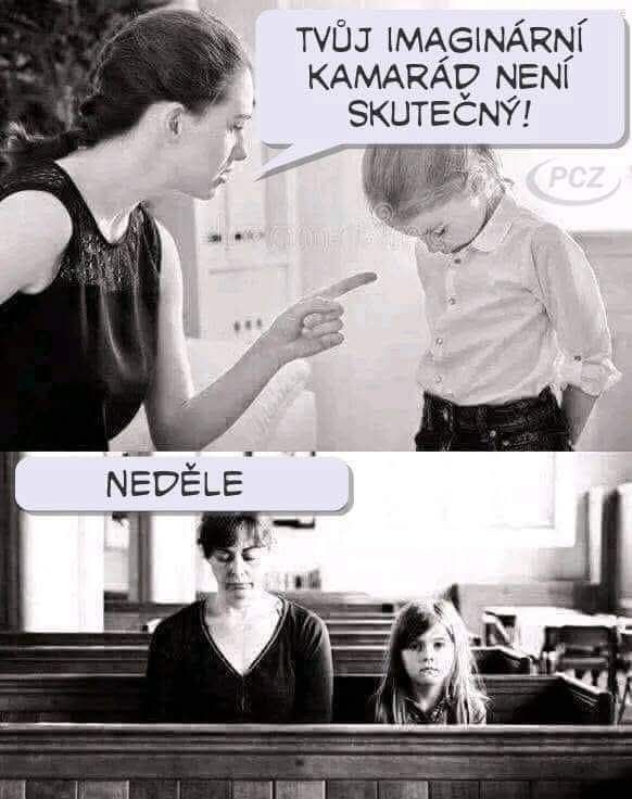 Dieťa napomenuté matkou o imaginárnom priateľovi, neskôr spolu ticho v kostole.