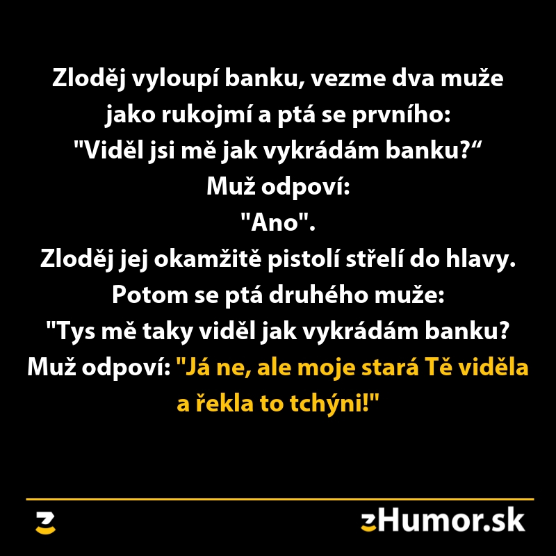 Vtipný príbeh o bankovej lúpeži a chytrej odpovedi rukojemníka, ktorý spomína svokru.