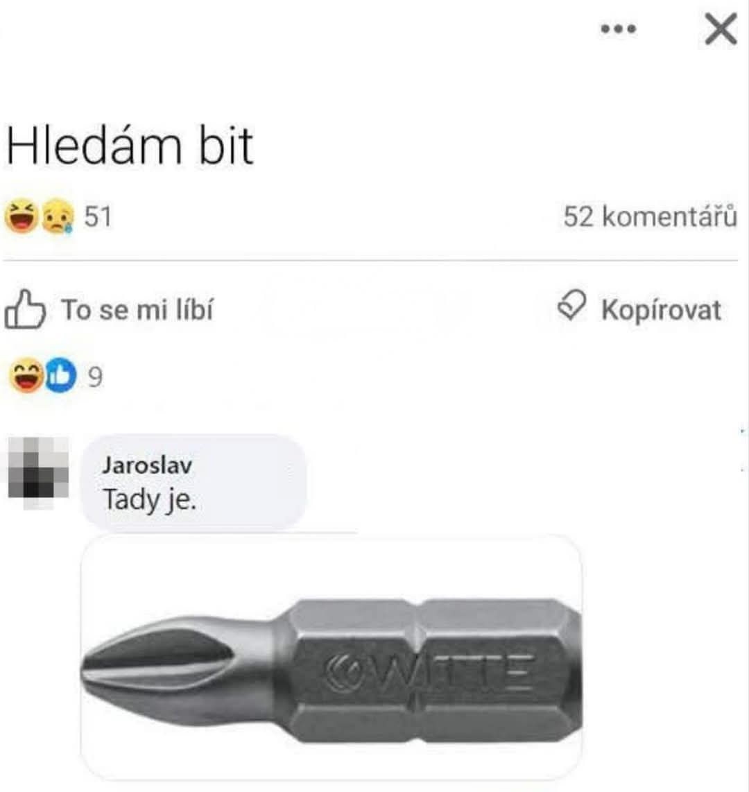 Hľadám bit, vtipný komentár ukazuje skrutkovací bit značky Witte ako odpoveď.