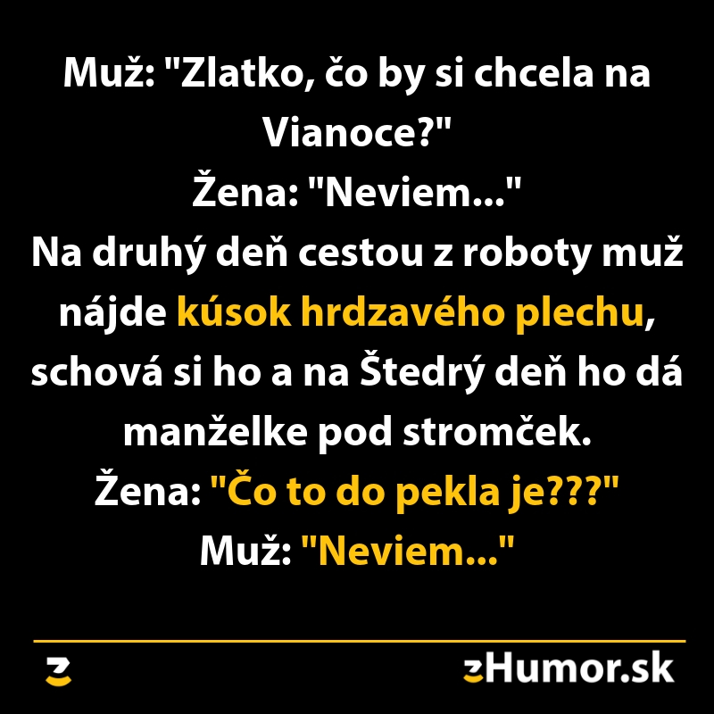 Vtip o nevhodnom vianočnom darčeku: muž daruje žene kus hrdzavého plechu, reaguje prekvapene Nevyspytateľné Vianoce.