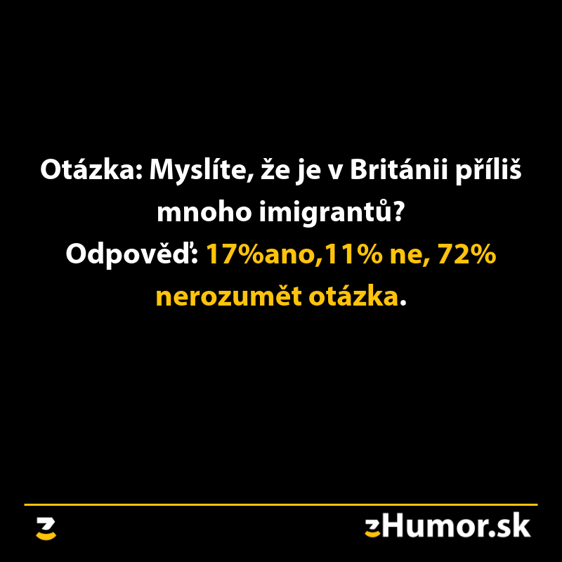 Prieskum o imigrantoch v Británii: 17% áno, 11% nie, 72% nerozumelo otázke.