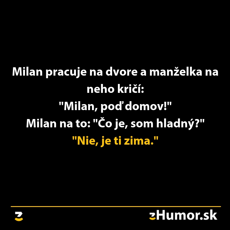 Manželka volá Milana domov z chladu; vtipný dialóg o hlade a zime.