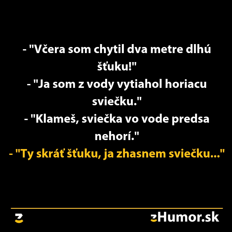 Rybolovná anekdota s dôvtipom: chytenie veľkej šťuky vs. horúca sviečka. Zábavný dialóg rybárov.
