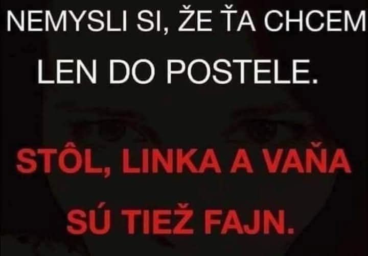 Nemysli si, že ťa chcem len do postele. Stôl, linka a vaňa sú tiež fajn. Vtipný text na čiernom pozadí.