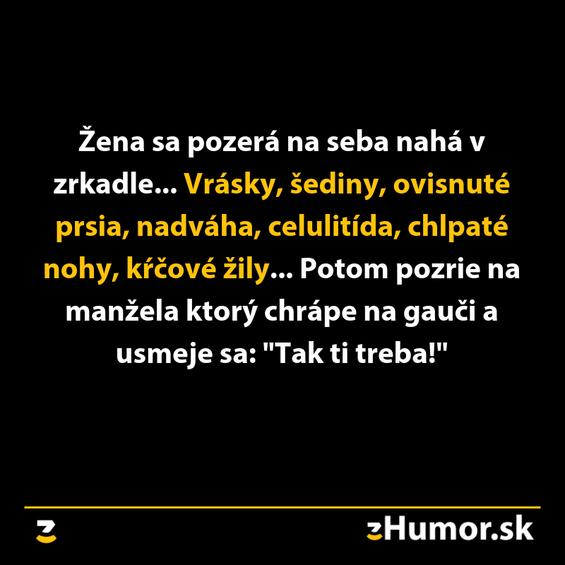 Žena sa pozerá do zrkadla, všíma si svoje nedokonalosti, ale pokojne sa usmeje na chrápajúceho manžela na gauči.