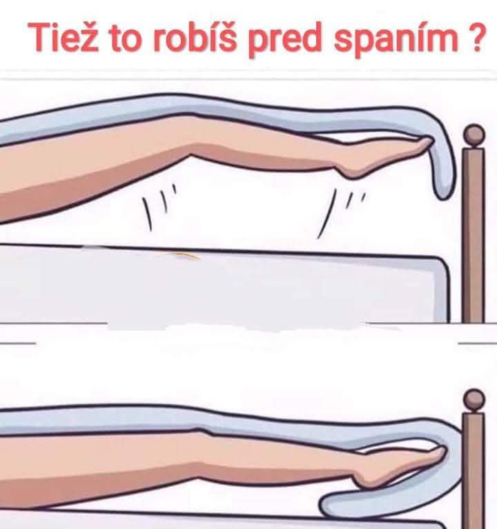 Kreslený obrázok nohy pod dekou, jedna verzia zastrčená, druhá nie, s textom Tiež to robíš pred spaním?