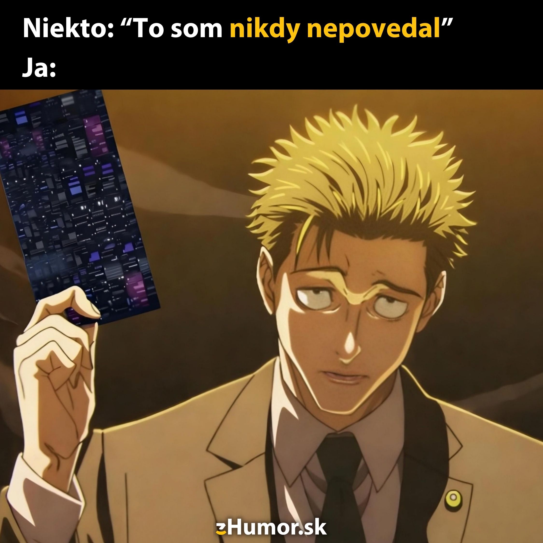 Anime postava držiaca kartu s textom: Niekto: 'To som nikdy nepovedal'. Ja: - vtipná scéna z humor.sk.