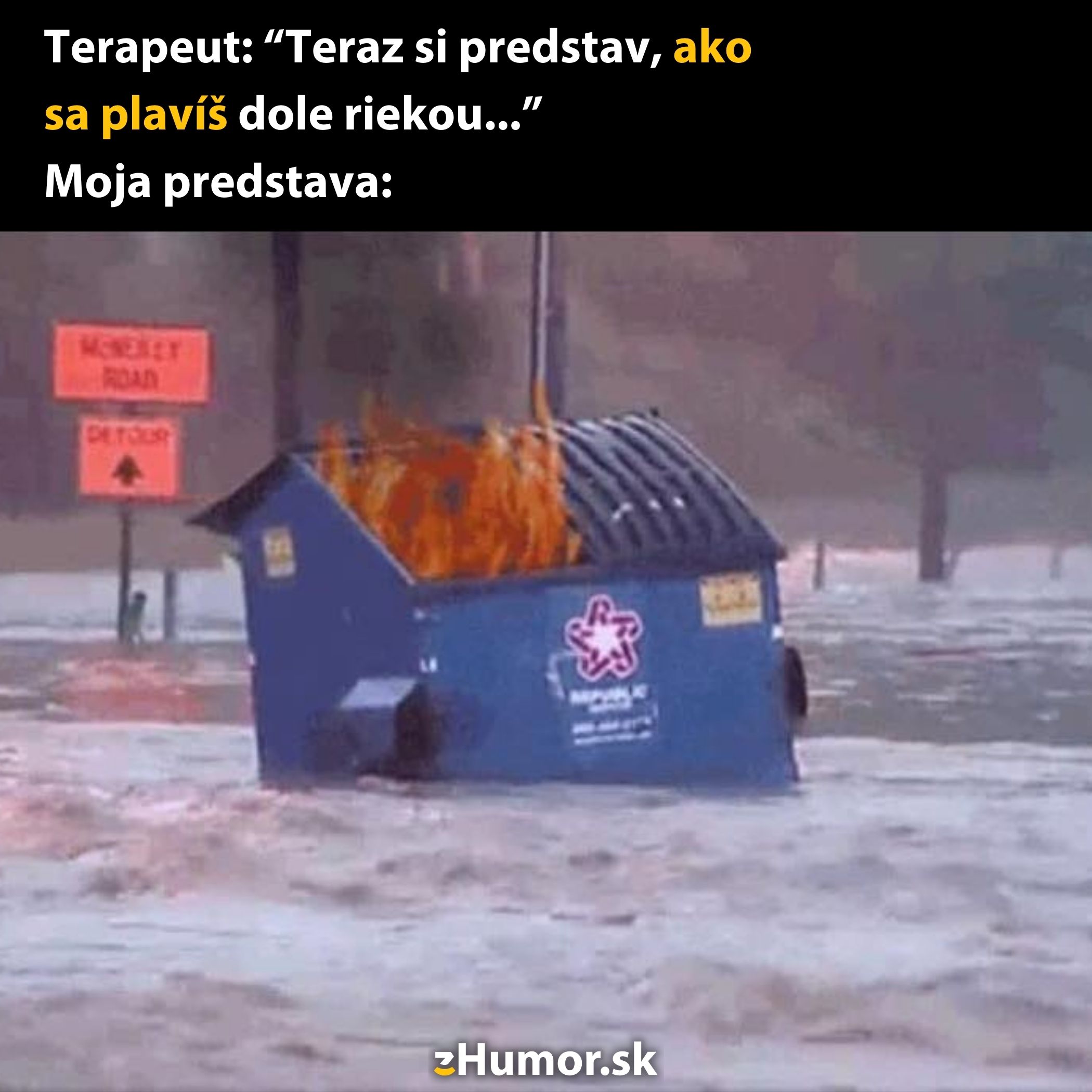 Smetiak na vode horí, metafora pre chaotické pocity alebo situácie.