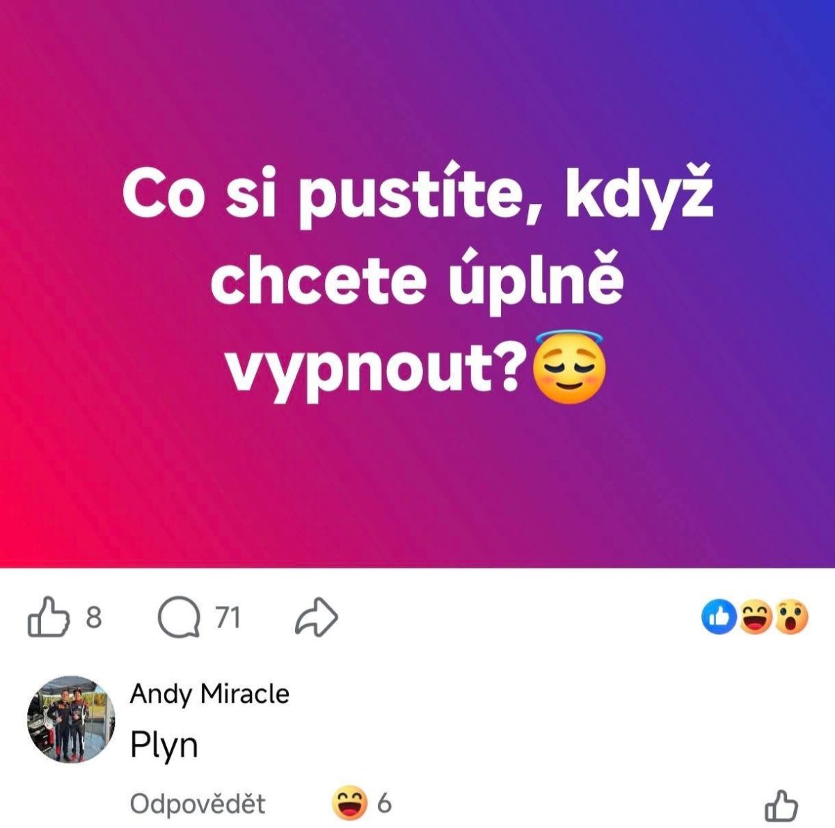Otázka na Facebooku o tom, čo si pustíte na úplné vypnutie, a vtipná odpoveď: Plyn.