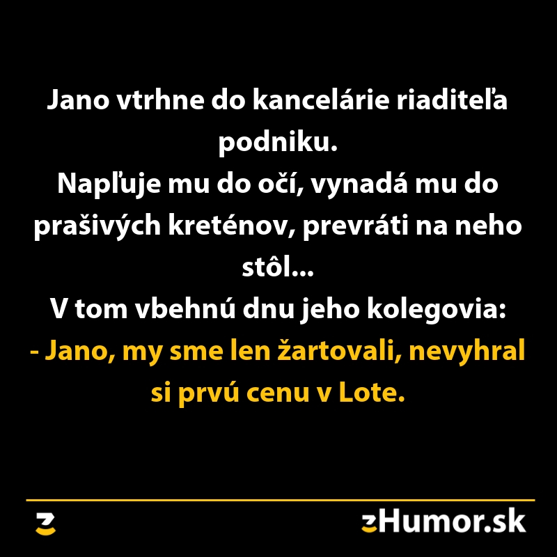 Vtipná scénka v kancelárii s rozčúleným Janom a kolegami, ktorí mu prezradia, že jeho výhra v lote bola len žart.