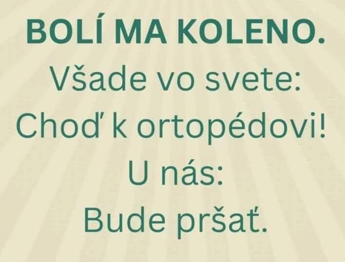 Humorný text o bolesti kolena a reakciách na Slovensku: návšteva ortopéda verzus predpoveď dažďa.