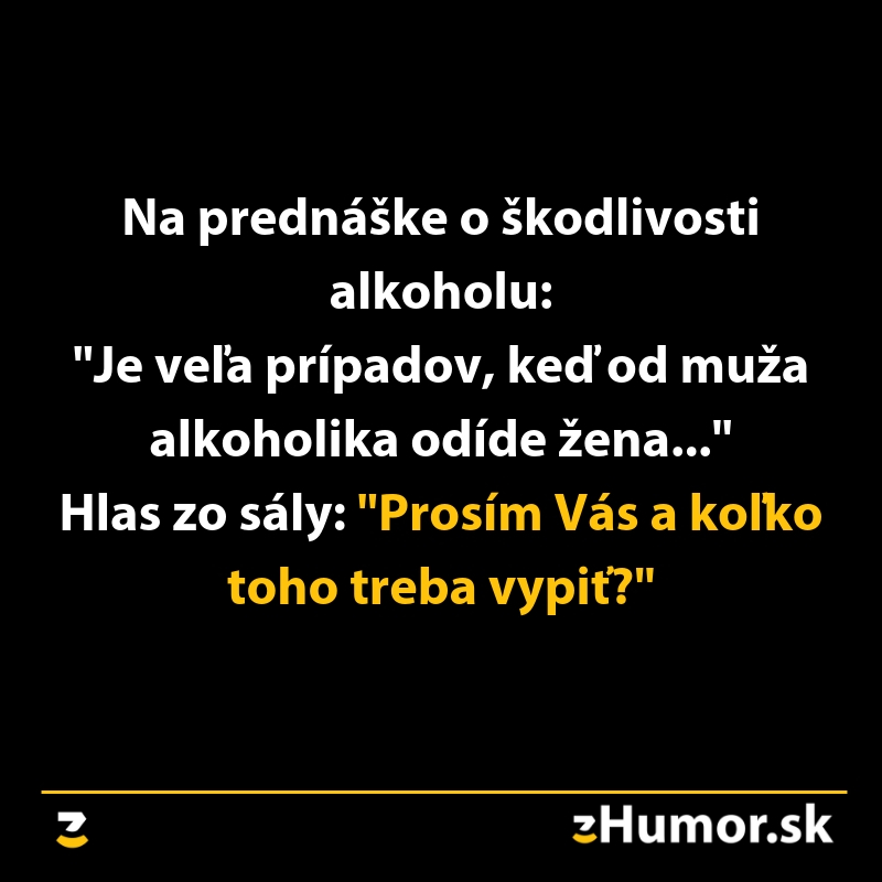 Vtipný text o alkohole: Komická otázka zo sály na prednáške o škodlivosti alkoholu.