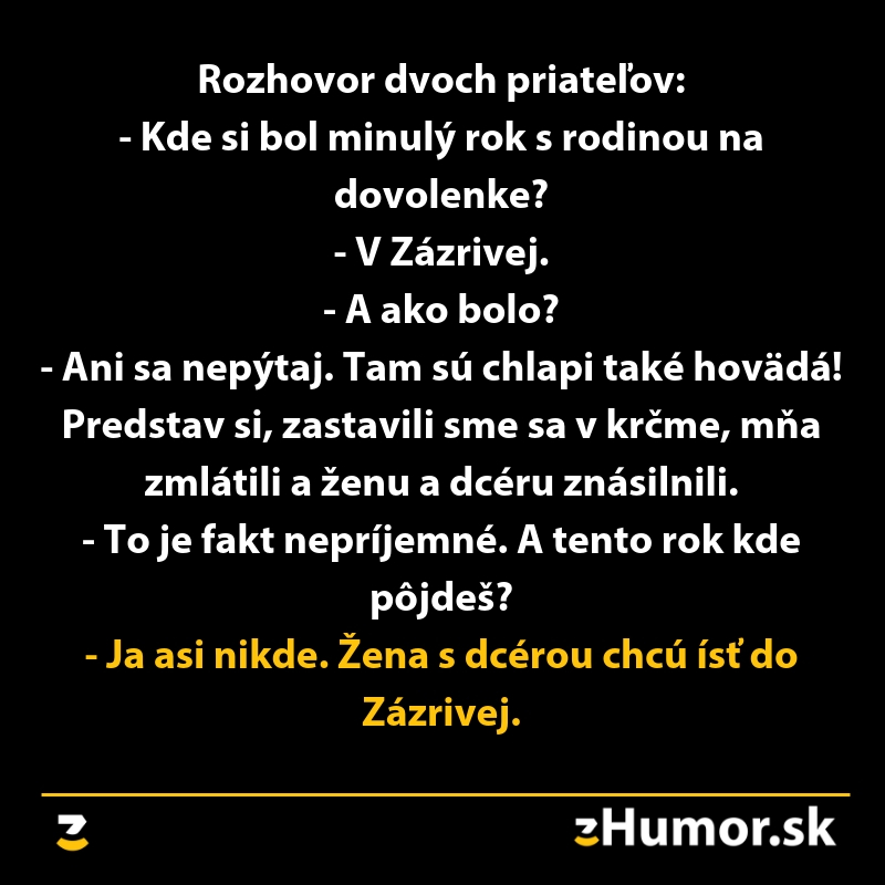 Obrázok obsahuje textový vtip o rozhovore dvoch priateľov o negatívnej skúsenosti z dovolenky v Zázrivej.