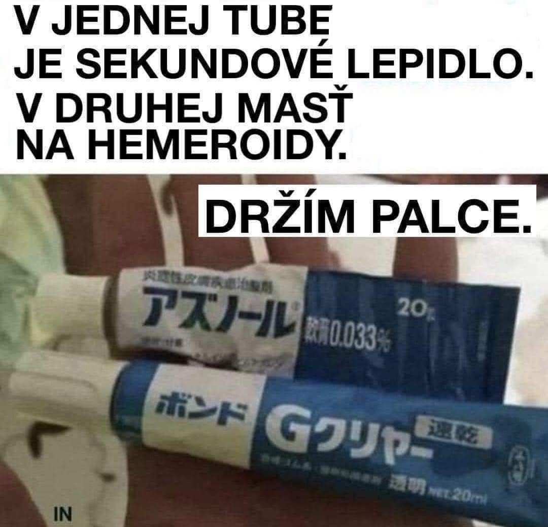 Dve tuby: jedna s lepidlom, druhá s masťou na hemoroidy, nad nimi text: Držím palce.