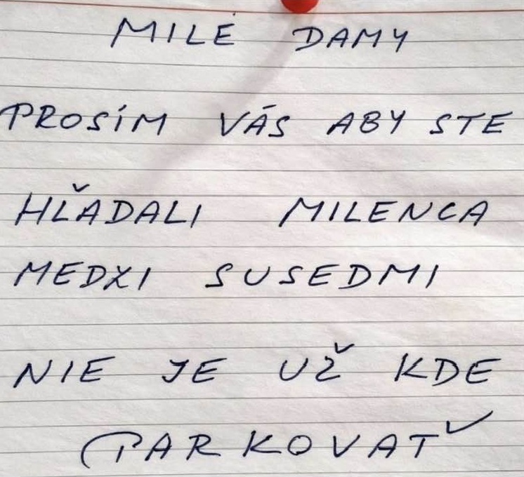 Odkaz pre susedov: Dámy, hľadajte milenca inde, parkovanie je problém.