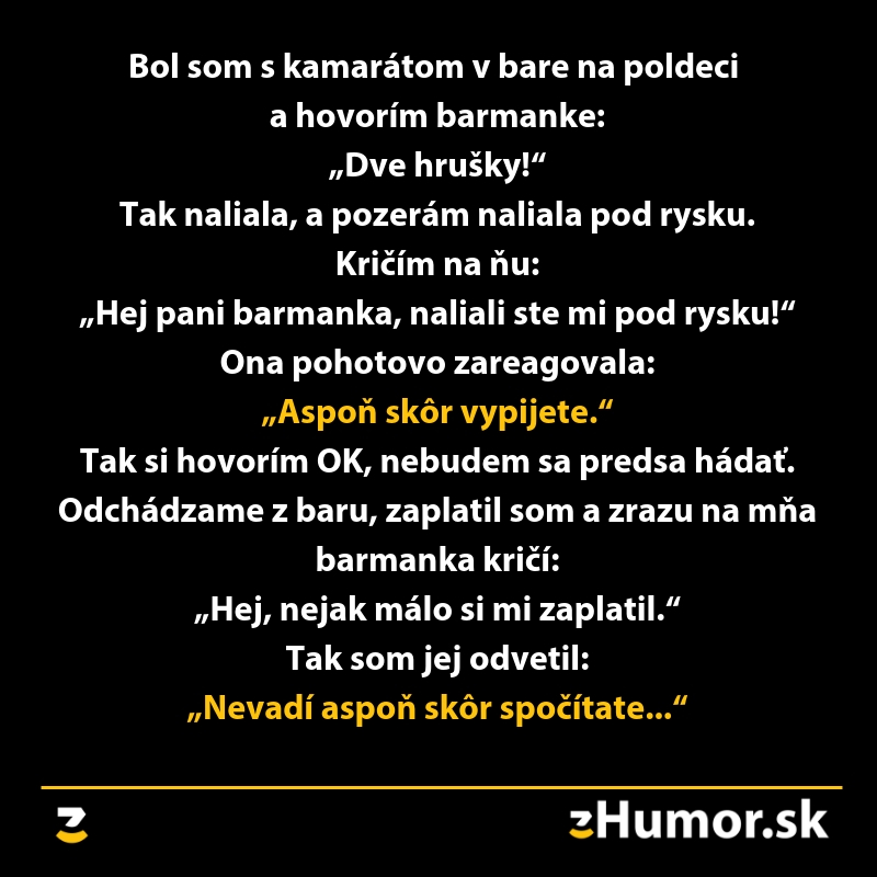 Vtipná príhoda z baru o nedorozumení pri nalievaní poldecákov a následnom vtipnom dialógu s barmankou.