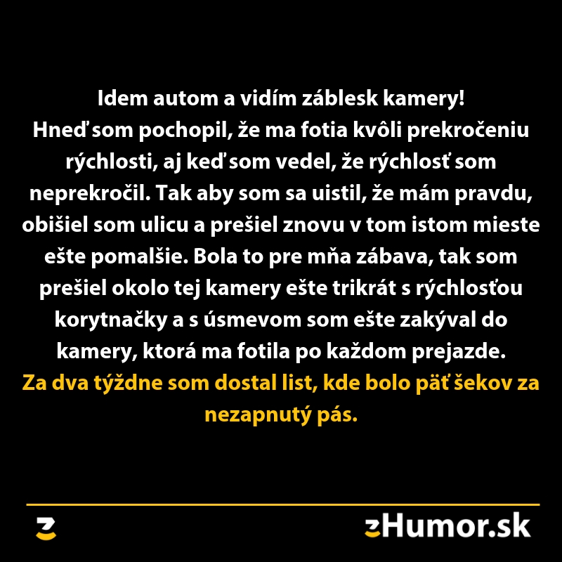 Vtipný príbeh o záblesku kamery a prekvapivom pokute za nezapnutý pás pri nízkej rýchlosti jazdy.