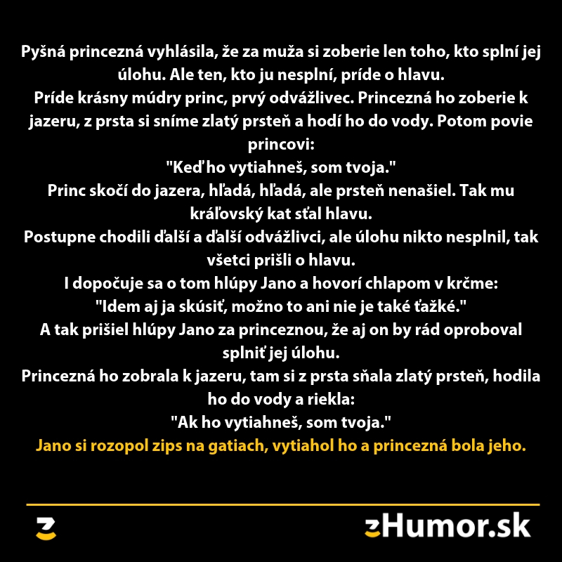 Vtip o princeznej, zlatom prsteni a hlúpom Janovi, ktorý napokon prekonal výzvu a získal ruku princeznej.