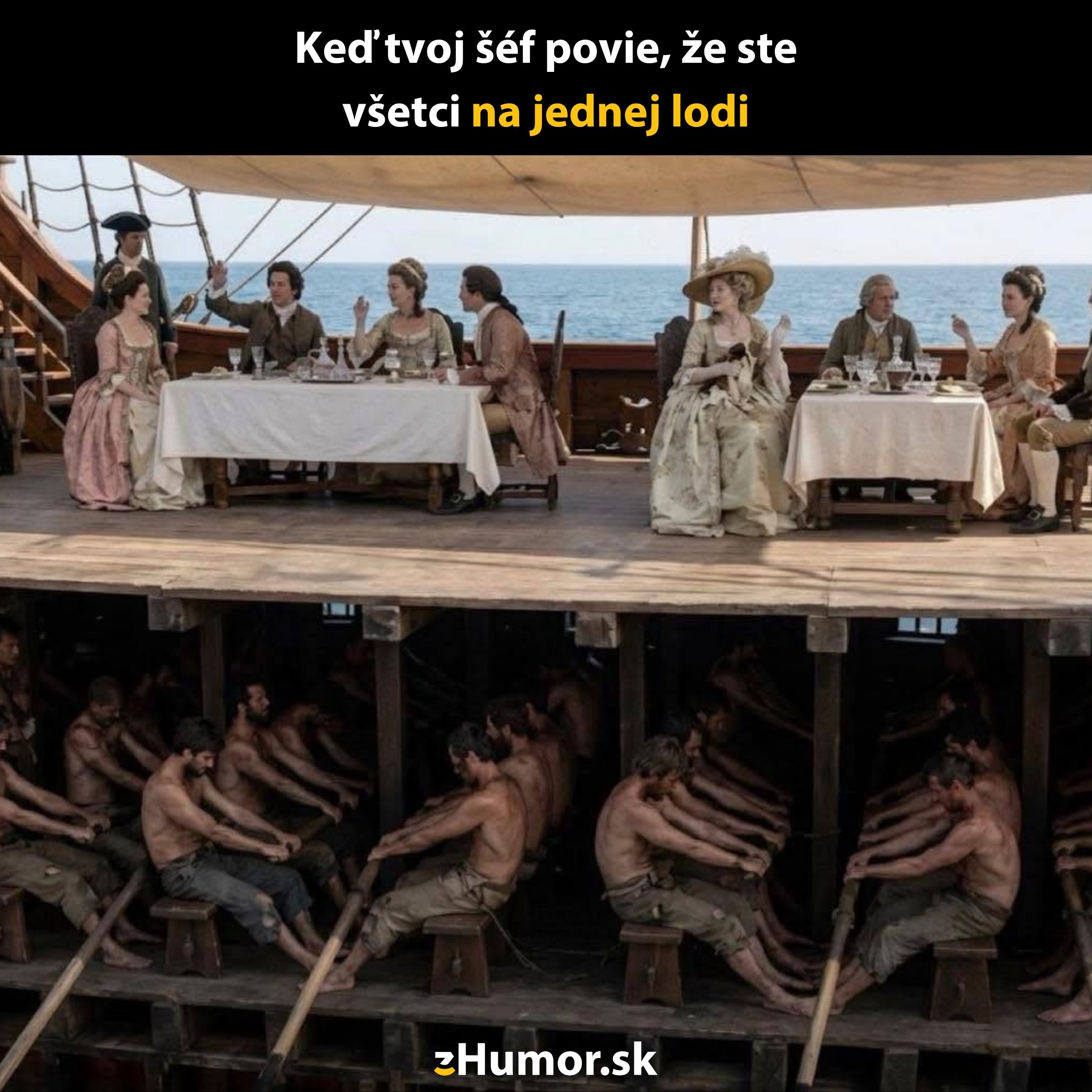 Šľachta hodujúca na palube lode, zatiaľ čo pod nimi veslári pracujú v podpalubí.