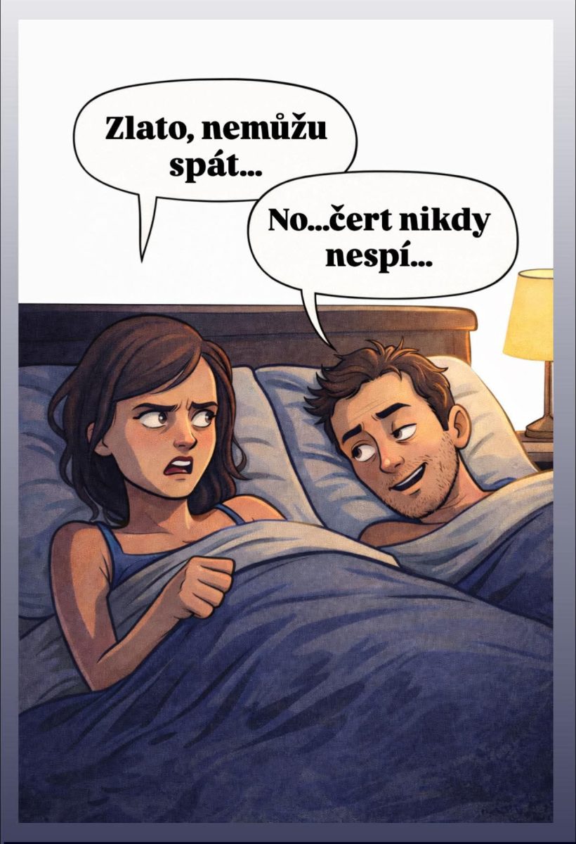 Pár leží v posteli. Žena nemôže spať a muž žartovne odpovedá, že čert nikdy nespí.
