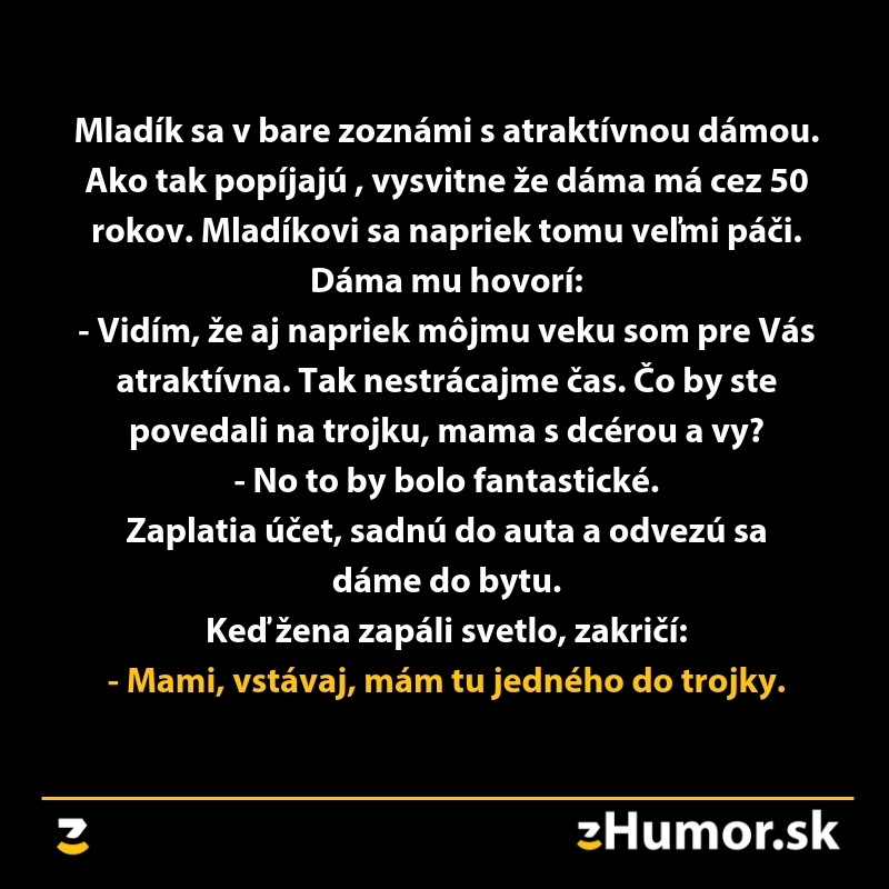 Vtip: Mladík v bare súhlasí s trojkou. Neskôr zistí, že žena volá svoju mamu. Skutočne nečakaná situácia.