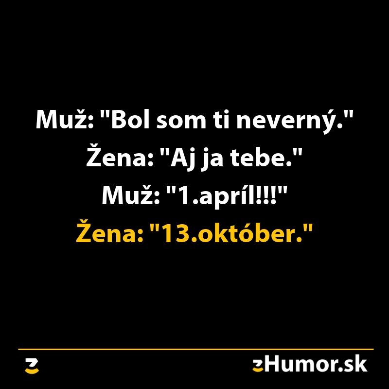Vtipný dialóg medzi mužom a ženou o nevere s prekvapivým dátumovým zvratom.