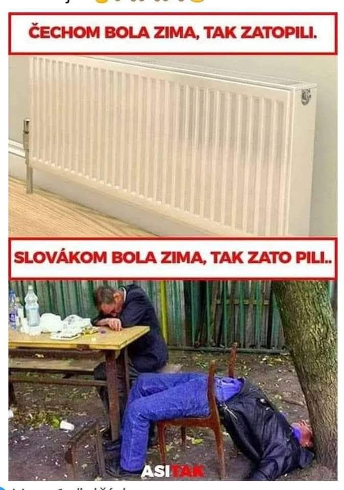 Radiátor a dve opité osoby vonku so slovami: Čechom bola zima, tak zatopili. Slovákom bola zima, tak zato pili.