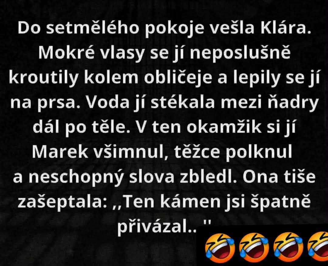 Text so zábavným príbehom Kláry a Marka, ktorý skončí vtipnou poznámkou o zle priviazanom kameni.