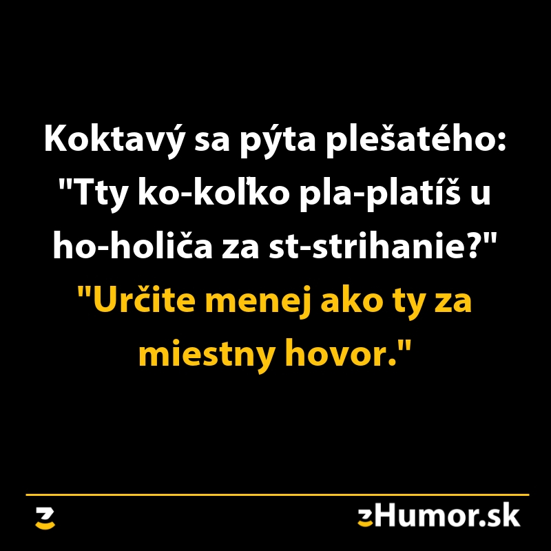 Vtip o koktavom a plešatom: otázka na cenu u holiča a vtipná odpoveď o miestnych hovoroch.