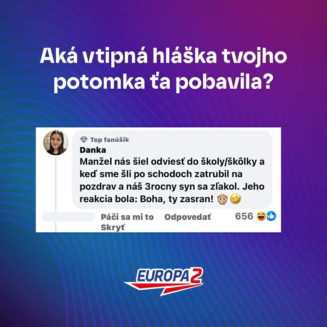 Vtipná hláška od dieťaťa pobavila užívateľa Facebooku na stránke Europa 2 s množstvom reakcií a komentárov.