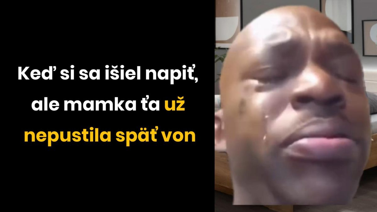 Osoba so slzami v očiach na pozadí s textom: Keď si sa išiel napiť, ale mamka ťa už nepustila späť von.