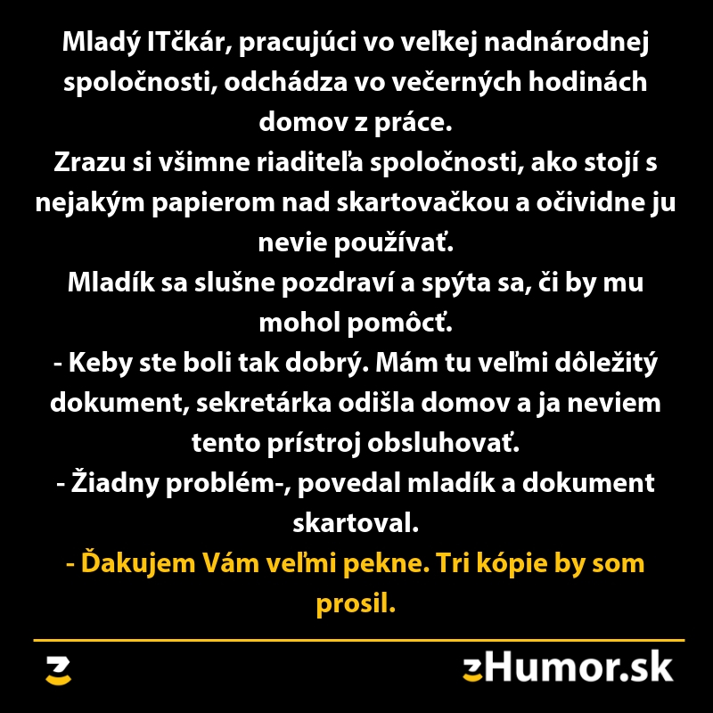 Vtip o IT odborníkovi, ktorý skartuje dokument pre riaditeľa bez znalosti používania skartovačky.